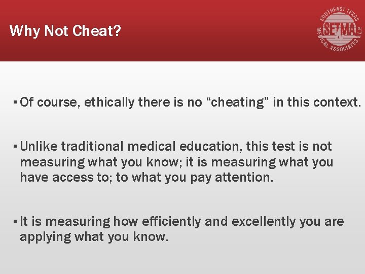 Why Not Cheat? ▪ Of course, ethically there is no “cheating” in this context.