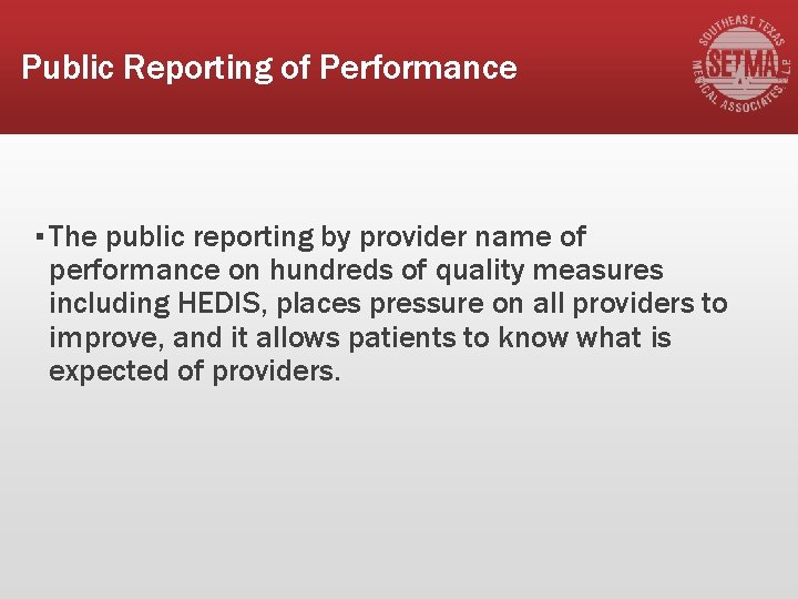 Public Reporting of Performance ▪ The public reporting by provider name of performance on