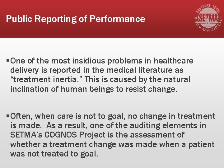Public Reporting of Performance §One of the most insidious problems in healthcare delivery is