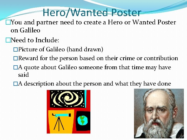 Hero/Wanted Poster �You and partner need to create a Hero or Wanted Poster on