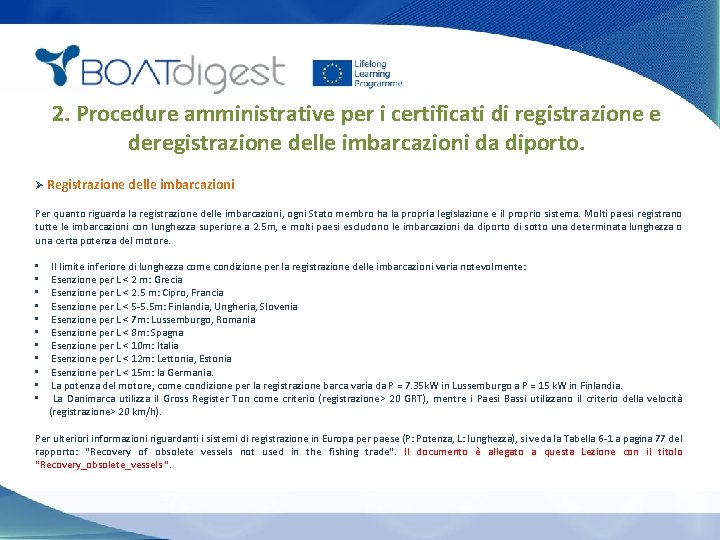 2. Procedure amministrative per i certificati di registrazione e deregistrazione delle imbarcazioni da diporto.