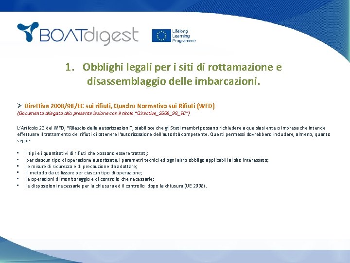 1. Obblighi legali per i siti di rottamazione e disassemblaggio delle imbarcazioni. Ø Direttiva