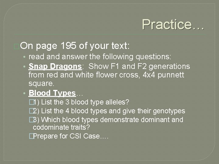 Practice… �On page 195 of your text: • read answer the following questions: •