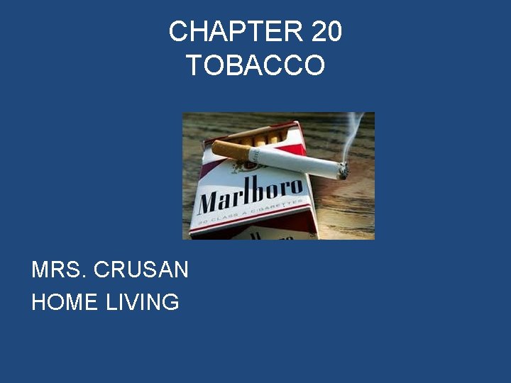 CHAPTER 20 TOBACCO MRS. CRUSAN HOME LIVING 