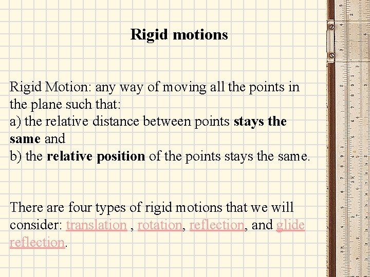 Rigid motions Rigid Motion: any way of moving all the points in the plane
