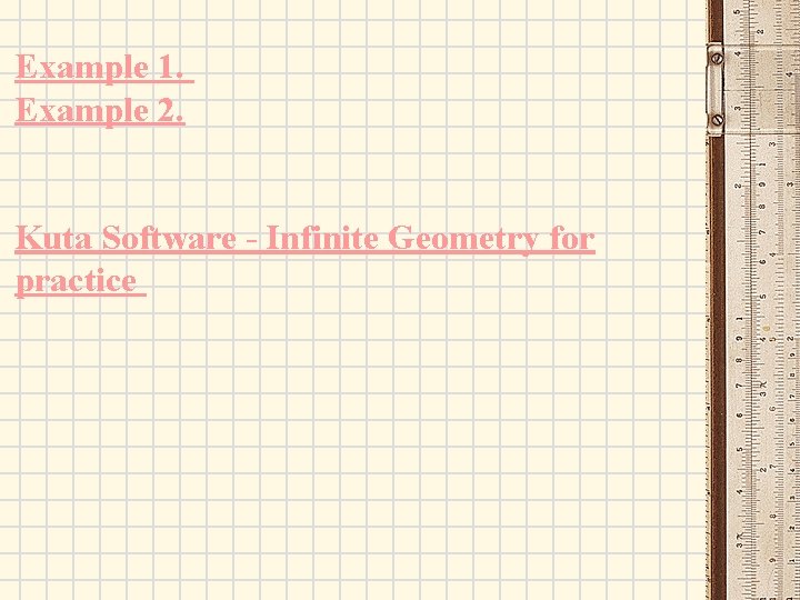 Example 1. Example 2. Kuta Software - Infinite Geometry for practice 