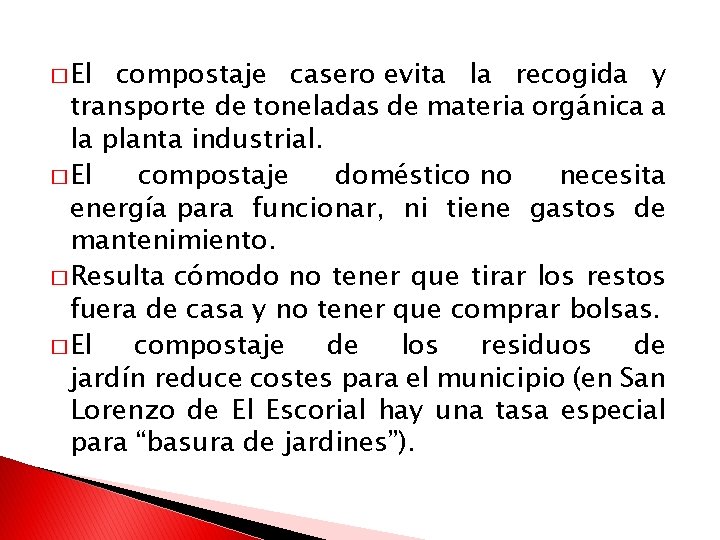 � El compostaje casero evita la recogida y transporte de toneladas de materia orgánica