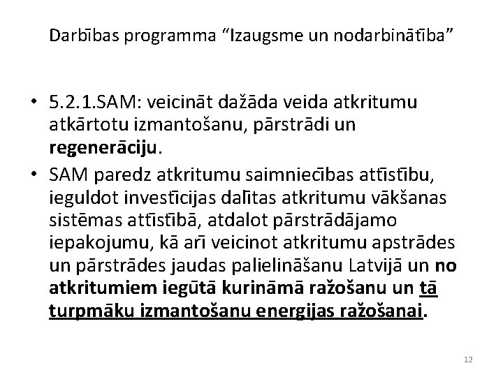 Darbi bas programma “Izaugsme un nodarbina ti ba” • 5. 2. 1. SAM: veicina