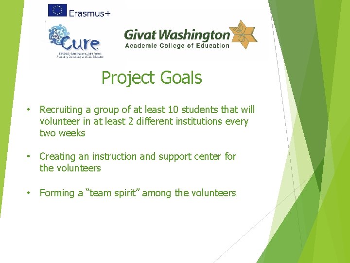 Project Goals • Recruiting a group of at least 10 students that will volunteer