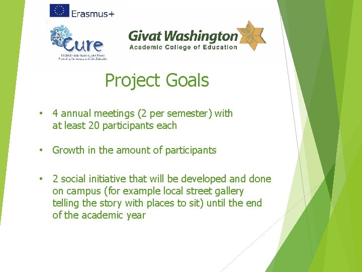 Project Goals • 4 annual meetings (2 per semester) with at least 20 participants