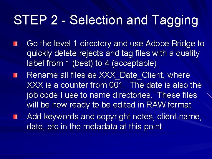 STEP 2 - Selection and Tagging Go the level 1 directory and use Adobe