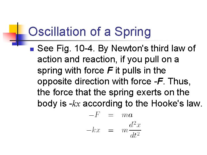 Oscillation of a Spring n See Fig. 10 -4. By Newton's third law of