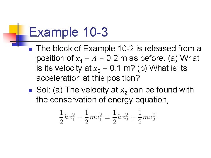 Example 10 -3 n n The block of Example 10 -2 is released from