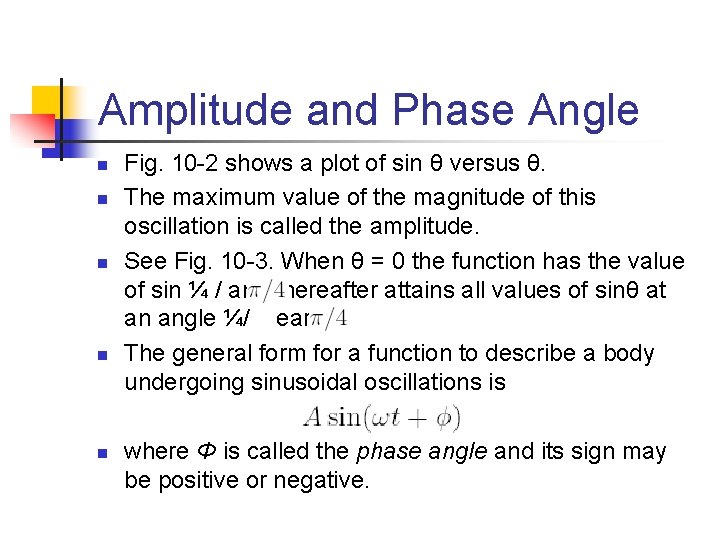 Amplitude and Phase Angle n n n Fig. 10 -2 shows a plot of