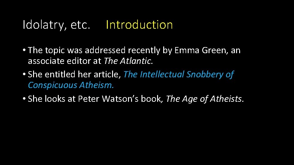 Idolatry, etc. Introduction • The topic was addressed recently by Emma Green, an associate