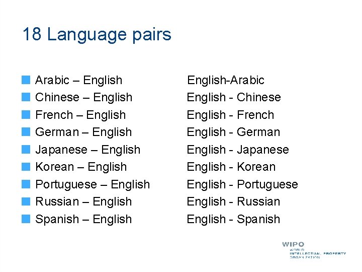 18 Language pairs Arabic – English Chinese – English French – English German –