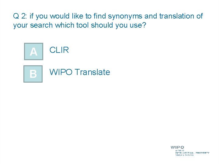 Q 2: if you would like to find synonyms and translation of your search