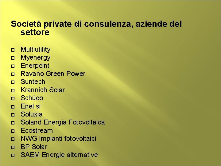 Società private di consulenza, aziende del settore Multiutility Myenergy Enerpoint Ravano Green Power Suntech