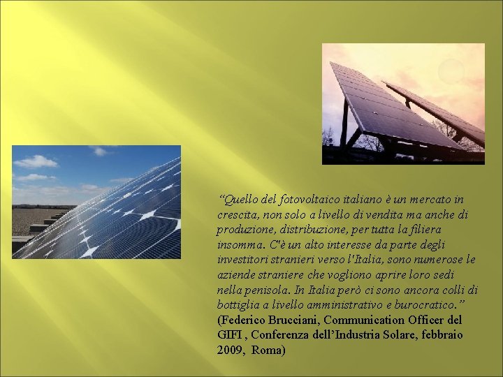 “Quello del fotovoltaico italiano è un mercato in crescita, non solo a livello di