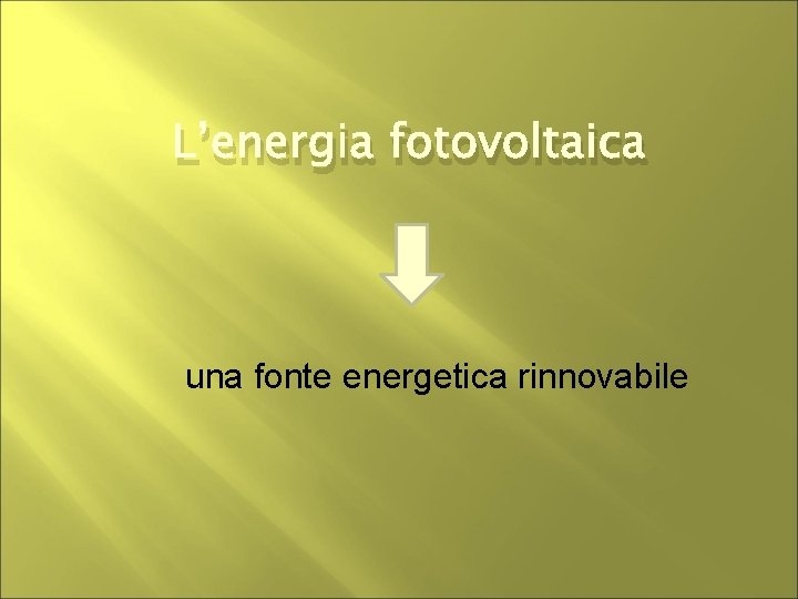 L’energia fotovoltaica una fonte energetica rinnovabile 