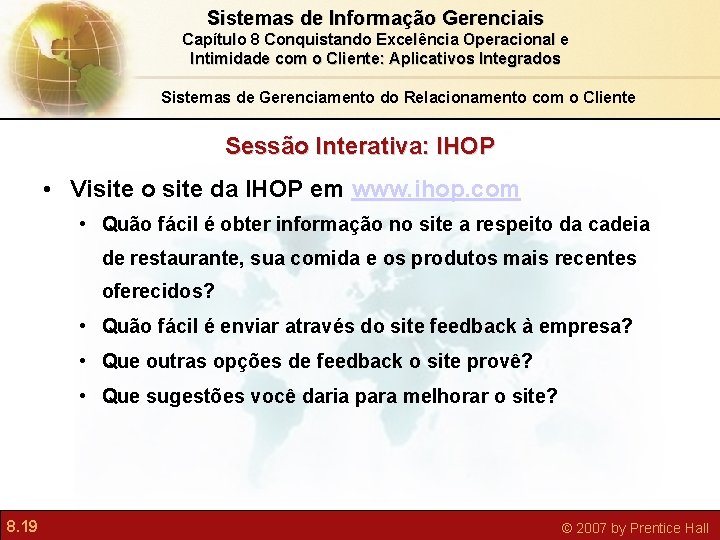 Sistemas de Informação Gerenciais Capítulo 8 Conquistando Excelência Operacional e Intimidade com o Cliente: