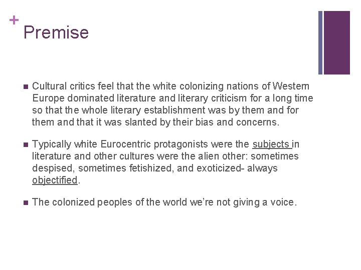 + Premise n Cultural critics feel that the white colonizing nations of Western Europe