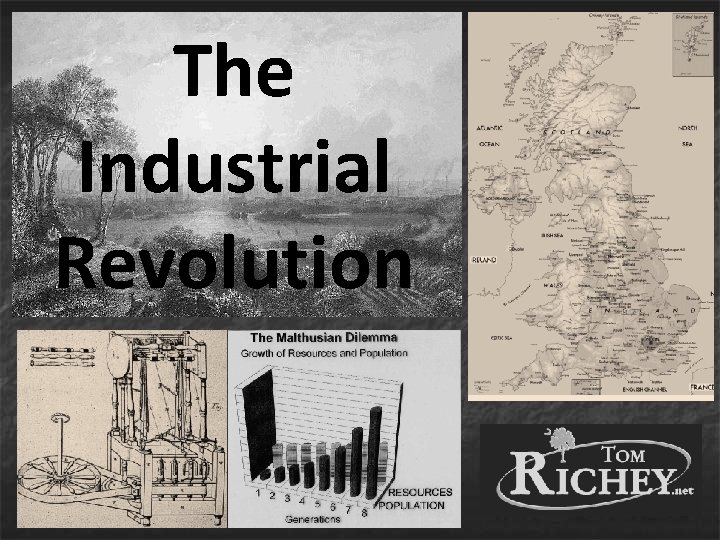 The Industrial Revolution The Industrial Revolution
