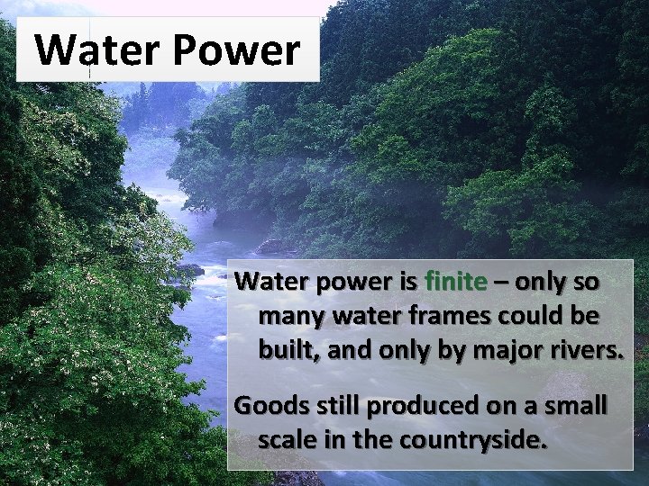 Water Power Water power is finite – only so many water frames could be Water Power Water power is finite – only so many water frames could be