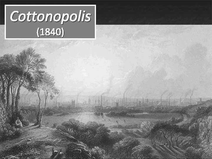 Cottonopolis (1840) Cottonopolis (1840)