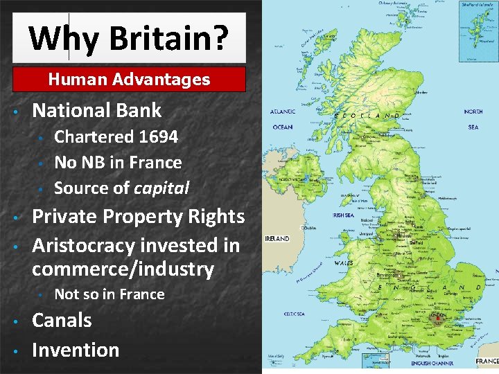 Why Britain? Human Advantages • National Bank • • • Private Property Rights Aristocracy Why Britain? Human Advantages • National Bank • • • Private Property Rights Aristocracy