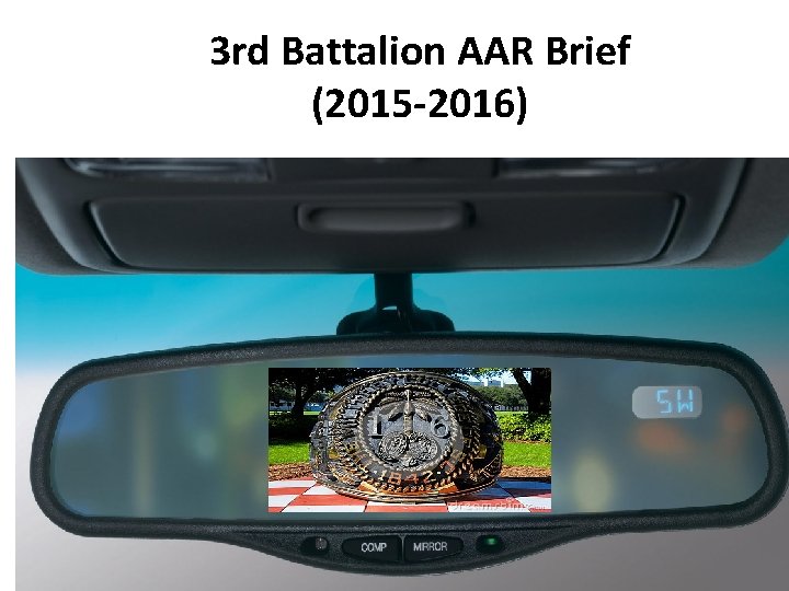 3 rd Battalion AAR Brief (2015 -2016) 