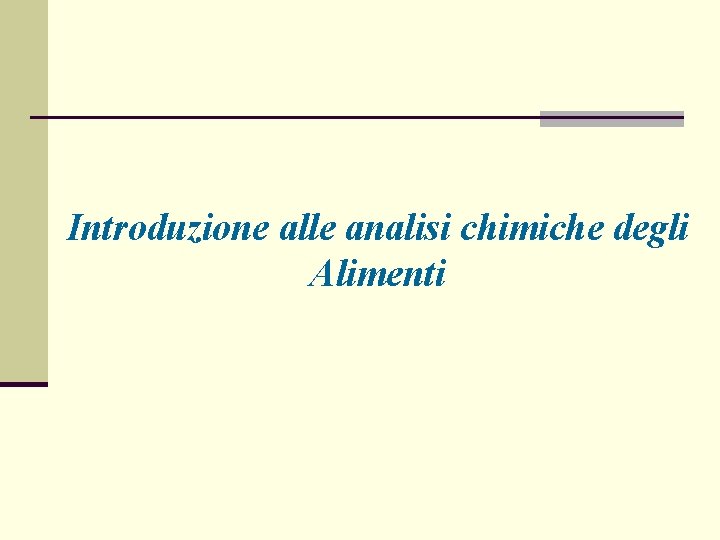 Introduzione alle analisi chimiche degli Alimenti 