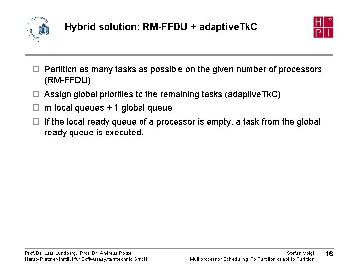 Hybrid solution: RM-FFDU + adaptive. Tk. C ¨ Partition as many tasks as possible