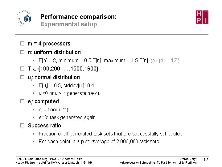 Performance comparison: Experimental setup ¨ m = 4 processors ¨ n: uniform distribution §