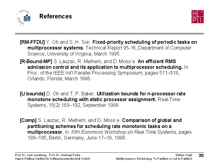 References [RM-FFDU] Y. Oh and S. H. Son. Fixed-priority scheduling of periodic tasks on