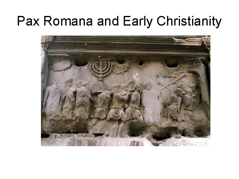 Pax Romana and Early Christianity 