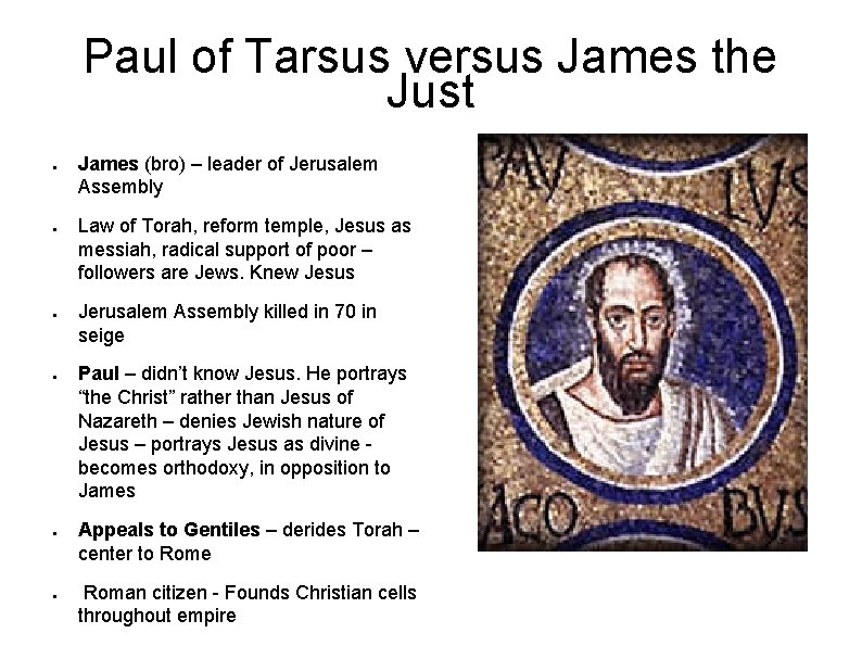 Paul of Tarsus versus James the Just ● ● ● James (bro) – leader