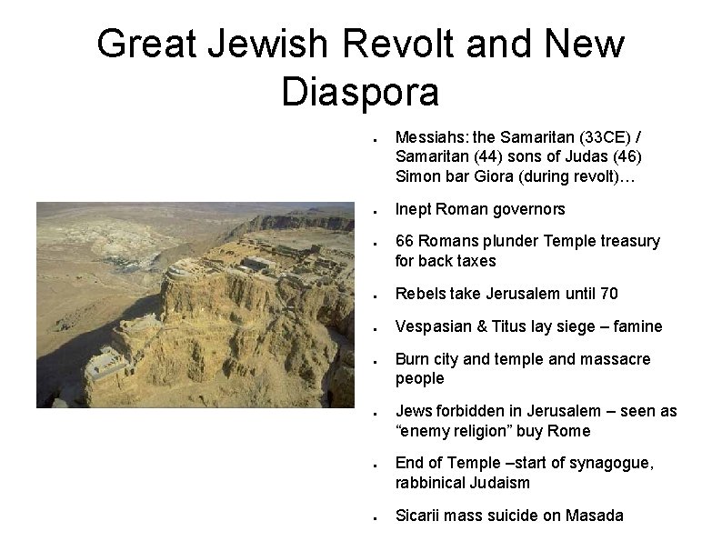 Great Jewish Revolt and New Diaspora ● ● ● Messiahs: the Samaritan (33 CE)