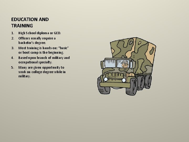 EDUCATION AND TRAINING 1. 2. 3. 4. 5. High School diploma or GED. Officers