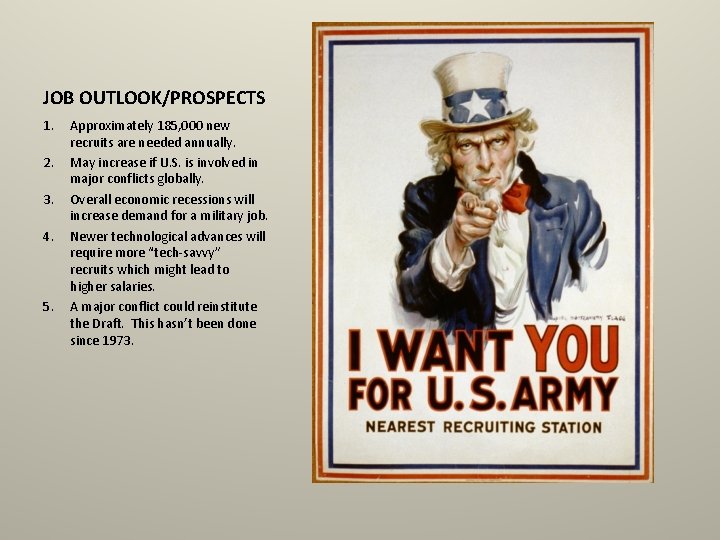 JOB OUTLOOK/PROSPECTS 1. 2. 3. 4. 5. Approximately 185, 000 new recruits are needed
