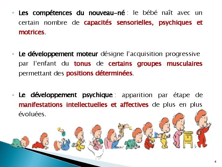  Les compétences du nouveau-né : le bébé naît avec un certain nombre de