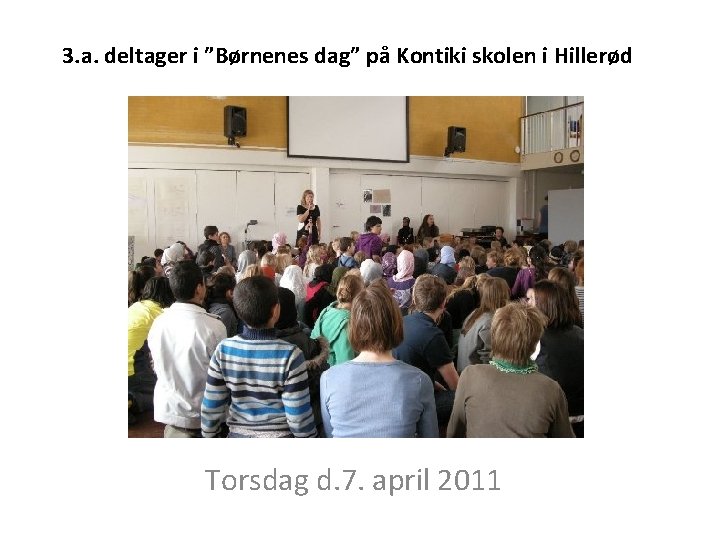 3. a. deltager i ”Børnenes dag” på Kontiki skolen i Hillerød Torsdag d. 7.