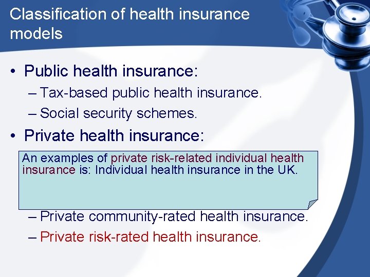 Classification of health insurance models • Public health insurance: – Tax-based public health insurance.