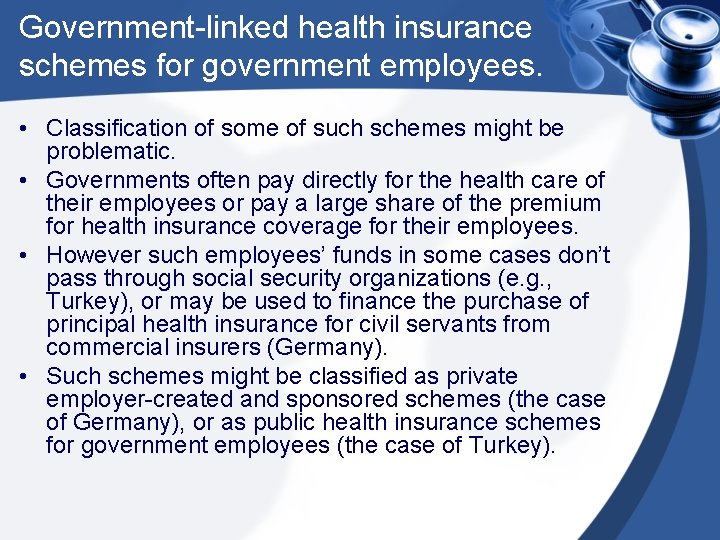 Government-linked health insurance schemes for government employees. • Classification of some of such schemes