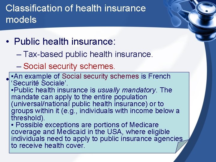 Classification of health insurance models • Public health insurance: – Tax-based public health insurance.
