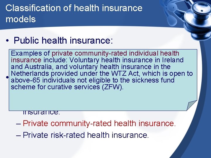 Classification of health insurance models • Public health insurance: – Tax-based public health insurance.