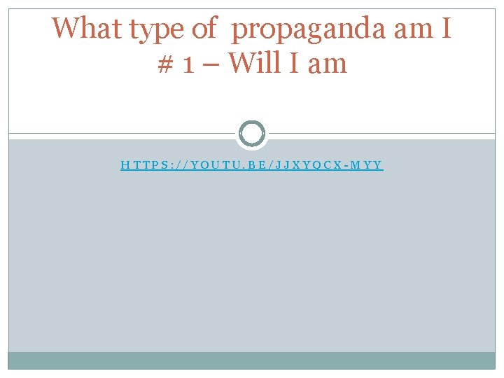 What type of propaganda am I # 1 – Will I am HTTPS: //YOUTU.