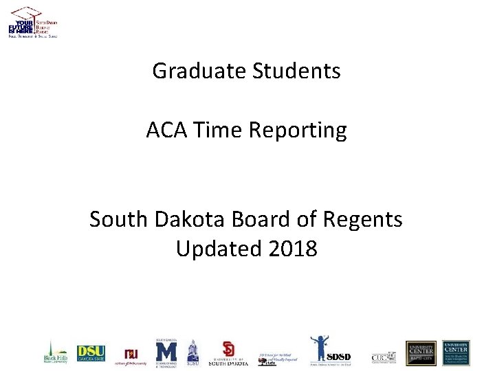 Graduate Students ACA Time Reporting South Dakota Board of Regents Updated 2018 