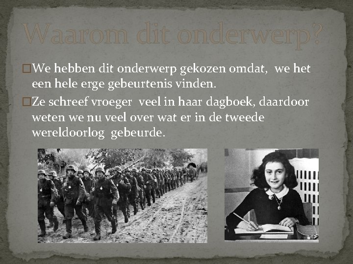 Waarom dit onderwerp? �We hebben dit onderwerp gekozen omdat, we het een hele erge