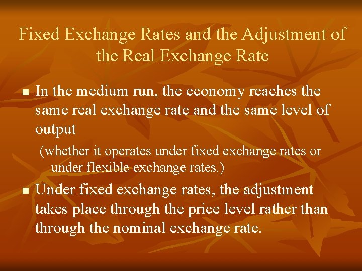Fixed Exchange Rates and the Adjustment of the Real Exchange Rate n In the